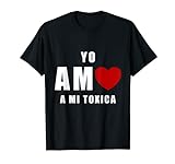 Yo Amo a mi Toxica San Valentin T-Shirt